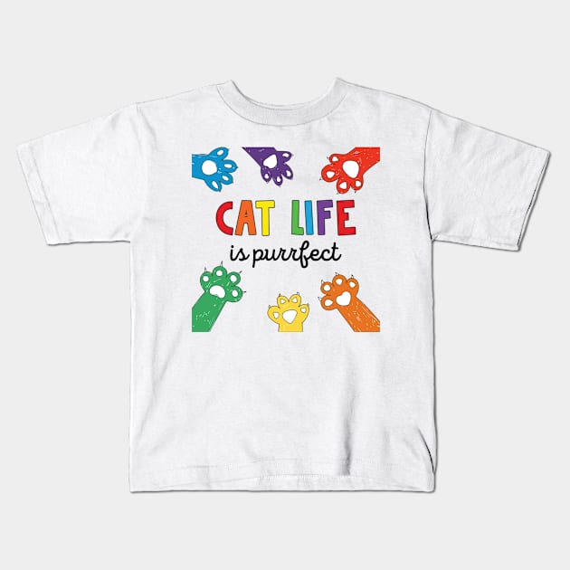 Cat Life Is Purrfect Kids T-Shirt by Aratack Kinder